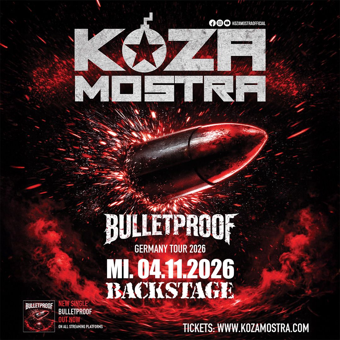 Koza Mostra – Bulletproof Tour Germany 2026