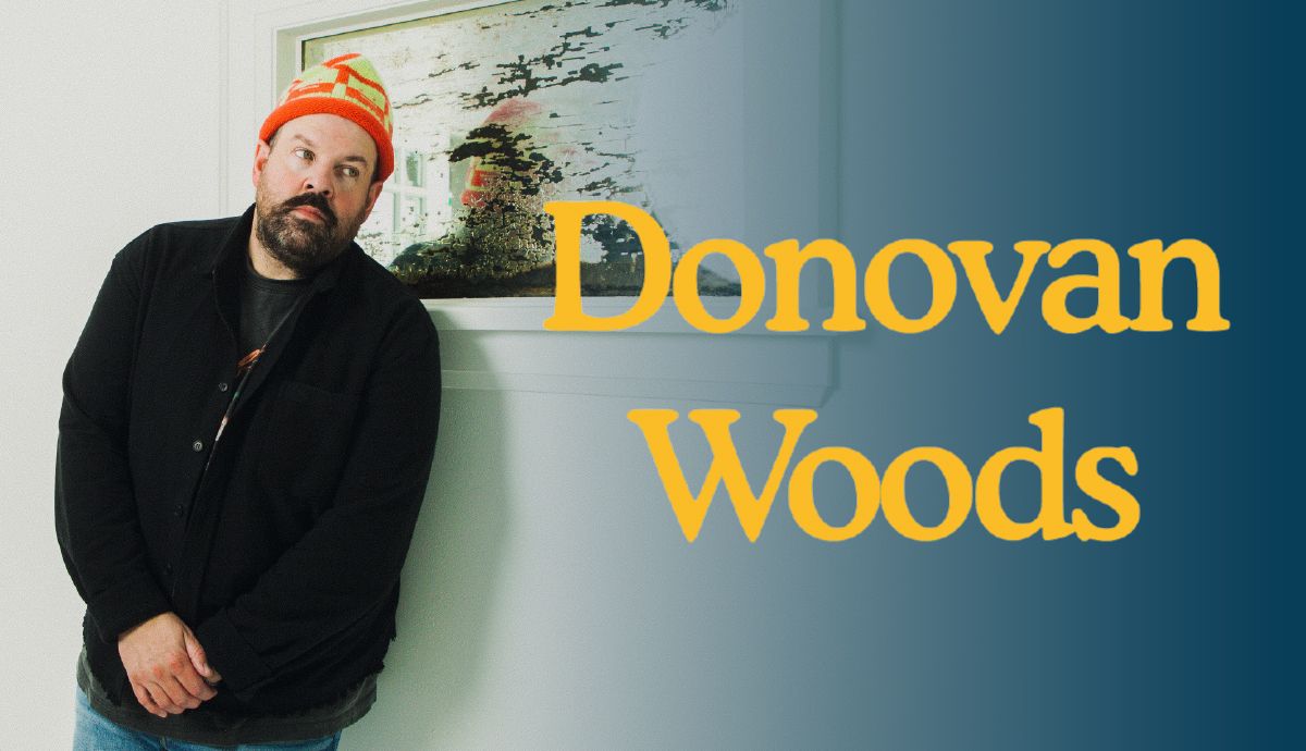 Donovan Woods - Live 2026 | unfortunately cancelled