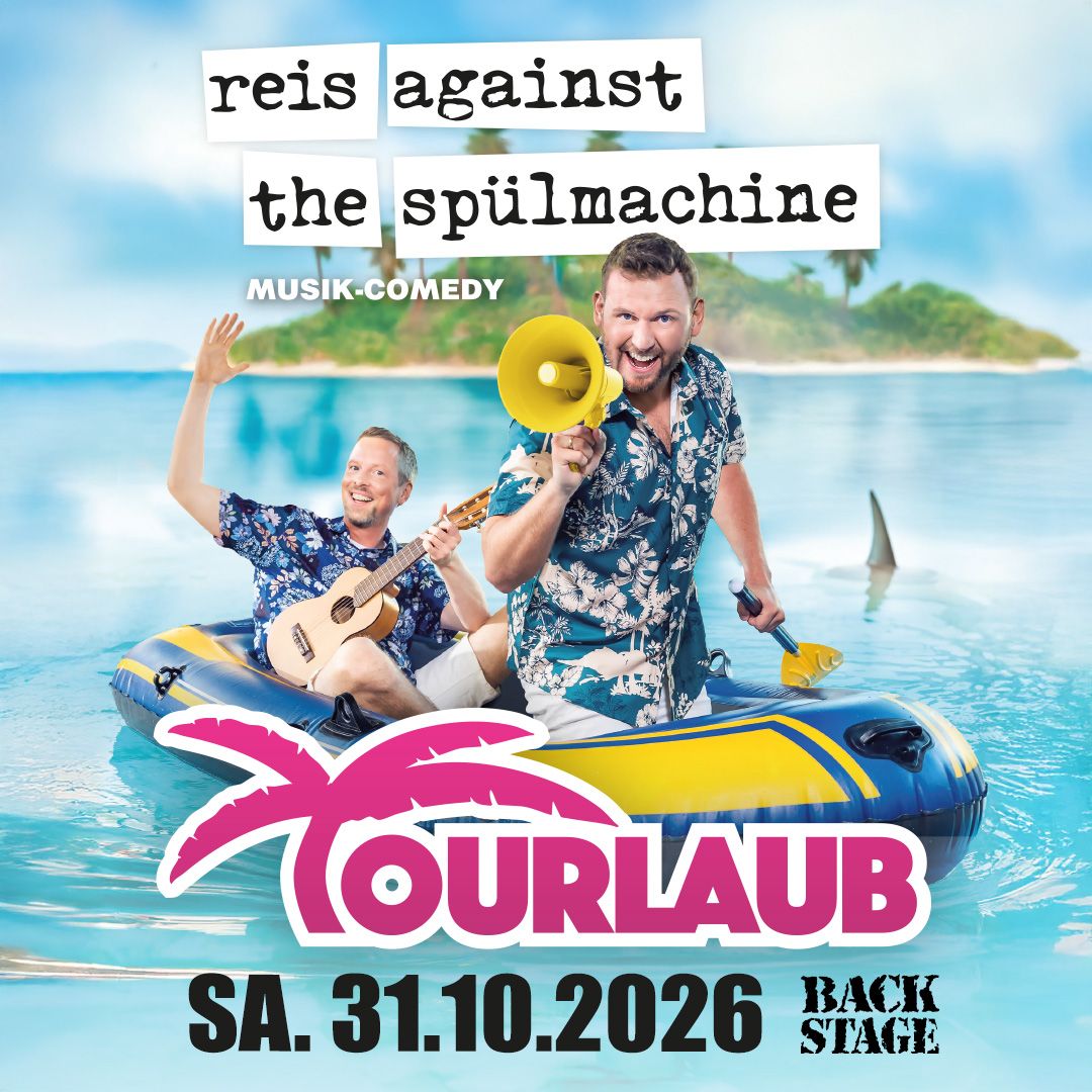 Reis Against the Spülmachine - Tourlaub
